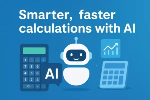 AI Tools That Make Calculations Smarter and Faster