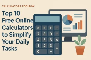 Top 10 Free Online Calculators to Simplify Your Daily Tasks